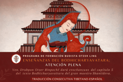 Enseñanzas del Bodhicharyavatara – Atención Plena